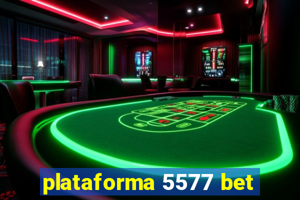 plataforma 5577 bet